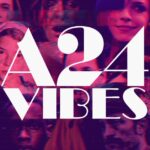 The A24 Vibes: Explained